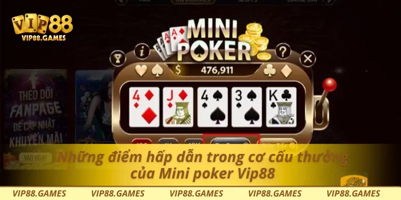 Những điểm hấp dẫn trong cơ cấu thưởng của Mini poker Vip88